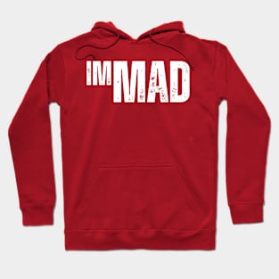 i'm mad Hoodie